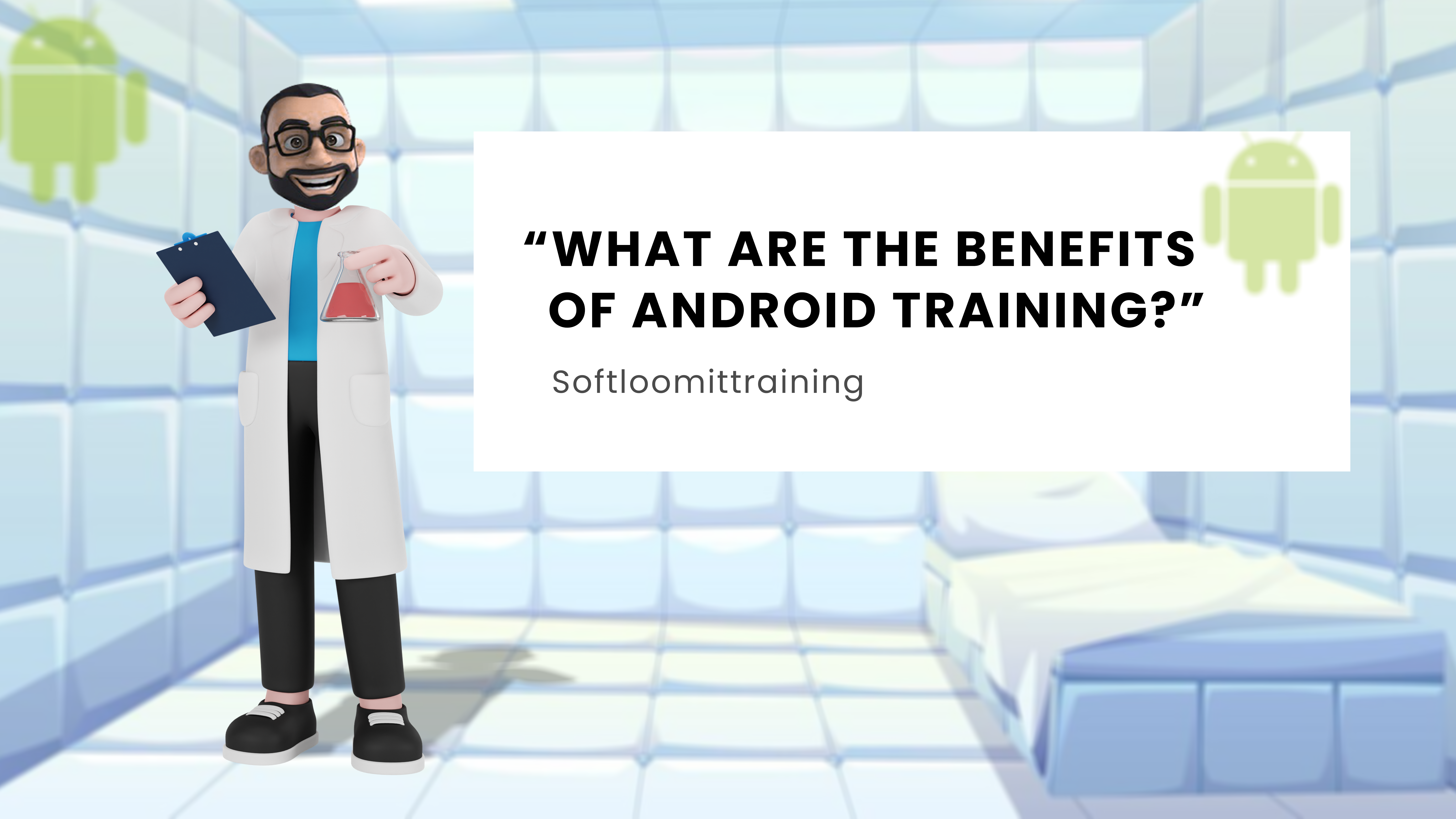 benefits of android training