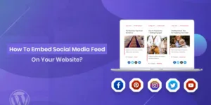 How To Embed Social Media Feed In Your Website