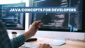 Java concepts for developers
